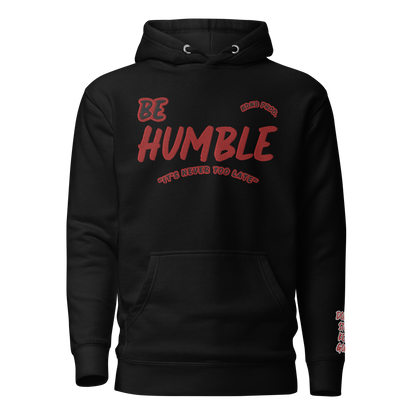 Be Humble Hoodie