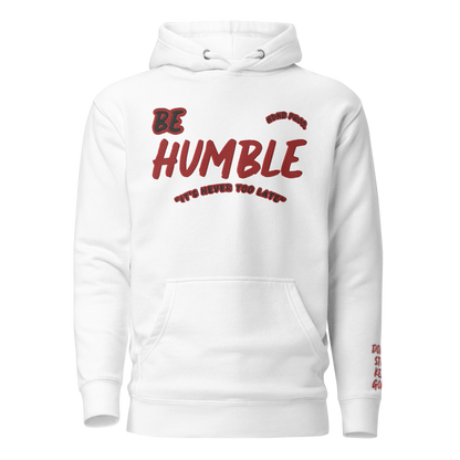 Be Humble Hoodie